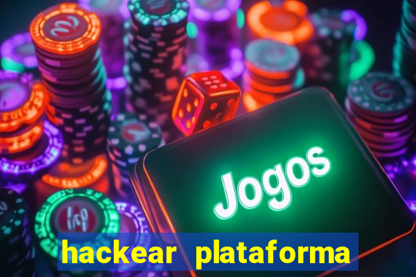 hackear plataforma de jogos